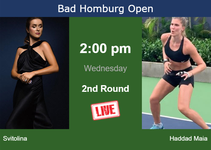 How to watch Svitolina vs. Haddad Maia on live streaming in Bad Homburg on Wednesday Wednesday Live Streaming Elina Svitolina vs Beatriz Haddad Maia