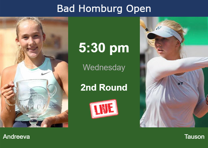 How to watch Andreeva vs. Tauson on live streaming in Bad Homburg on Wednesday Wednesday Live Streaming Mirra Andreeva vs Clara Tauson