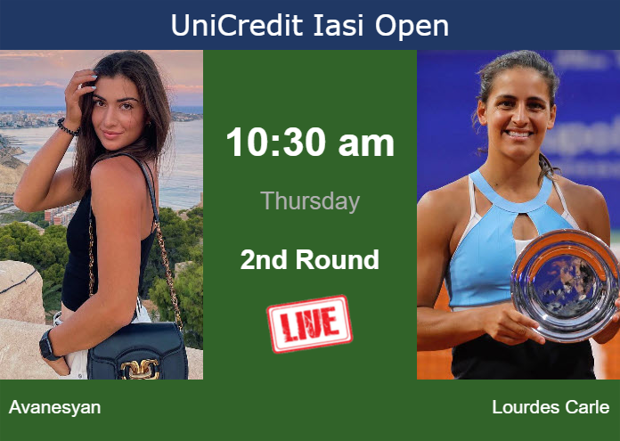How to watch Avanesyan vs. Lourdes Carle on live streaming in Iasi on Thursday Thursday Live Streaming Elina Avanesyan vs Maria Lourdes Carle