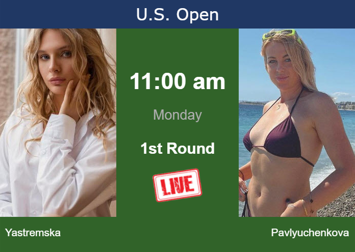 How to watch Yastremska vs. Pavlyuchenkova on live streaming at the U.S. Open on Monday Saturday Live Streaming Dayana Yastremska vs Anastasia Pavlyuchenkova