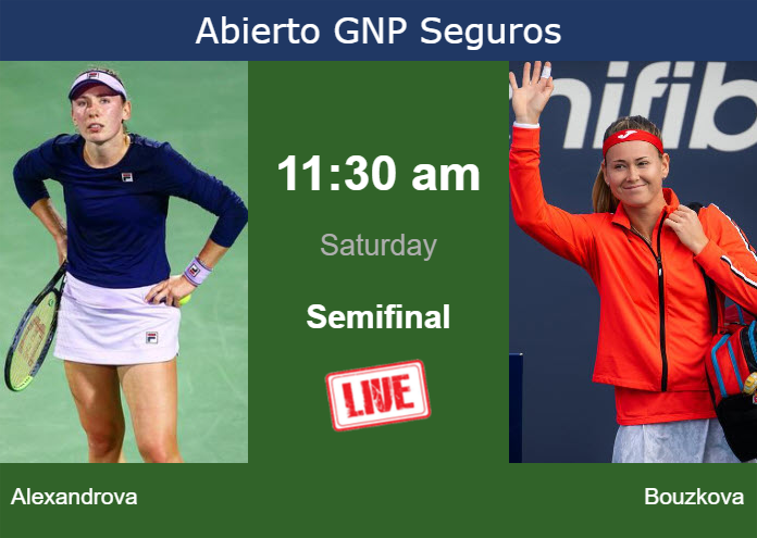 How to watch Alexandrova vs. Bouzkova on live streaming in Monterrey on Saturday Saturday Live Streaming Ekaterina Alexandrova vs Marie Bouzkova