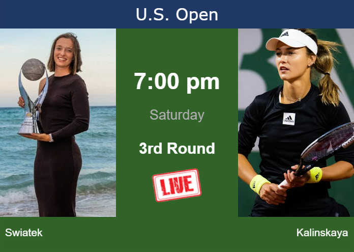 Saturday Live Streaming Iga Swiatek vs Anna Kalinskaya