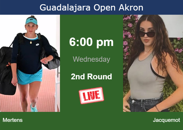 How to watch Mertens vs. Jacquemot on live streaming in Guadalajara on Wednesday Wednesday Live Streaming Elise Mertens vs Elsa Jacquemot