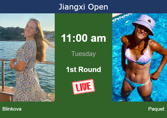How to watch Blinkova vs. Paquet on live streaming in Jiujiang on Tuesday Monday Live Streaming Anna Blinkova vs Chloe Paquet