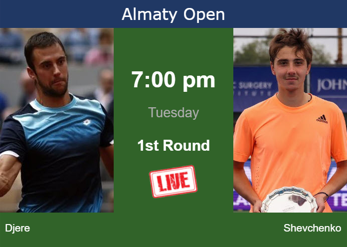 Monday Live Streaming Laslo Djere vs Alexander Shevchenko