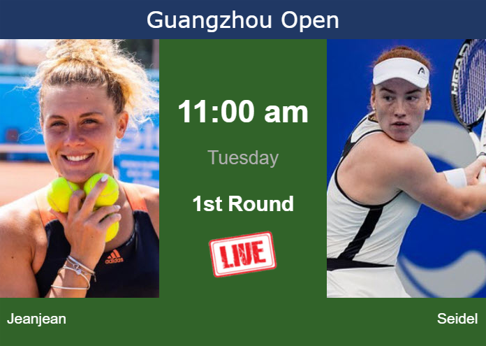 How to watch Jeanjean vs. Seidel on live streaming in Guangzhou on Tuesday Monday Live Streaming Leolia Jeanjean vs Ella Seidel