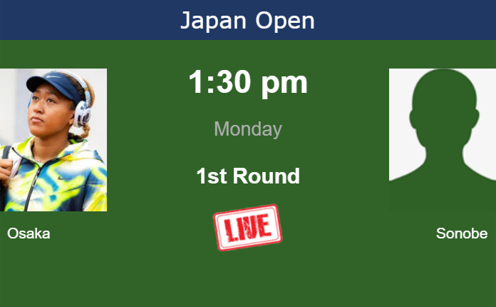 Monday Live Streaming Naomi Osaka vs Wakana Sonobe