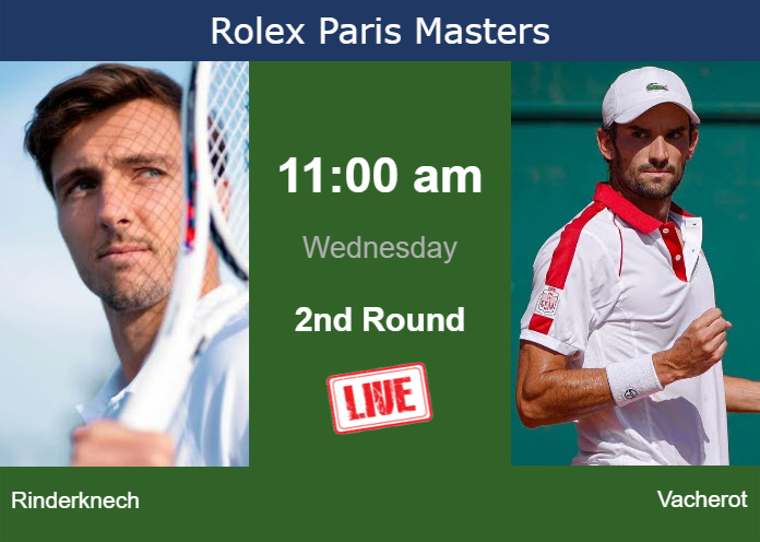 How to watch Rinderknech vs. Vacherot on live streaming in Paris on Wednesday Tuesday Live Streaming Arthur Rinderknech vs Valentin Vacherot