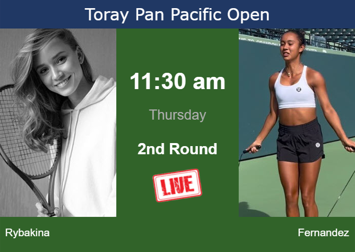 Wednesday Live Streaming Elena Rybakina vs Leylah Annie Fernandez