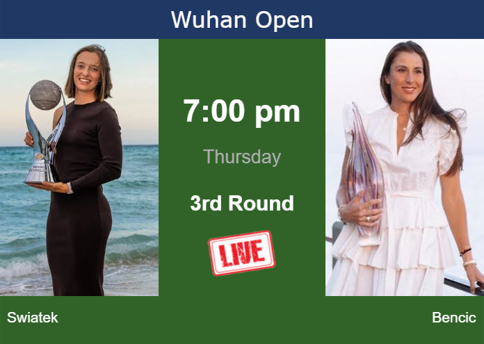How to watch Swiatek vs. Bencic on live streaming in Wuhan on Thursday Wednesday Live Streaming Iga Swiatek vs Belinda Bencic