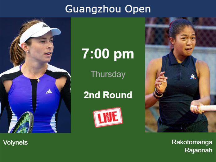 How to watch Volynets vs. Rakotomanga Rajaonah on live streaming in Guangzhou on Thursday Wednesday Live Streaming Katie Volynets vs Tiantsoa Rakotomanga Rajaonah