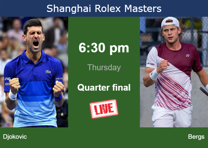 How to watch Djokovic vs. Bergs on live streaming in Shanghai on Thursday Wednesday Live Streaming Novak Djokovic vs Zizou Bergs