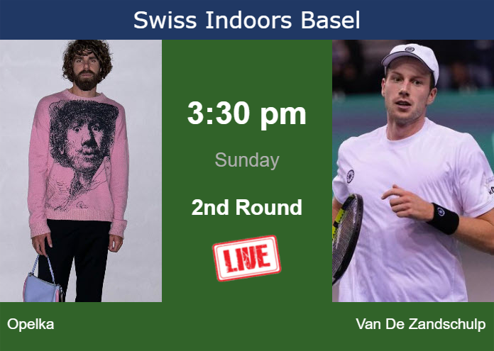 How to watch Opelka vs. Van De Zandschulp on live streaming in Basel on Sunday Wednesday Live Streaming Reilly Opelka vs Botic Van De Zandschulp