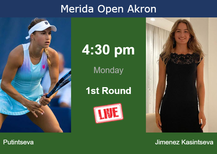 How to watch Putintseva vs. Jimenez Kasintseva on live streaming in Merida on Monday Monday Live Streaming Yulia Putintseva vs Victoria Jimenez Kasintseva