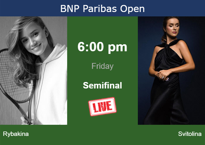 Friday Live Streaming Elena Rybakina vs Elina Svitolina