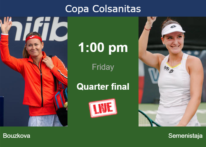 How to watch Bouzkova vs. Semenistaja on live streaming in Bogota on Friday Friday Live Streaming Marie Bouzkova vs Darja Semenistaja