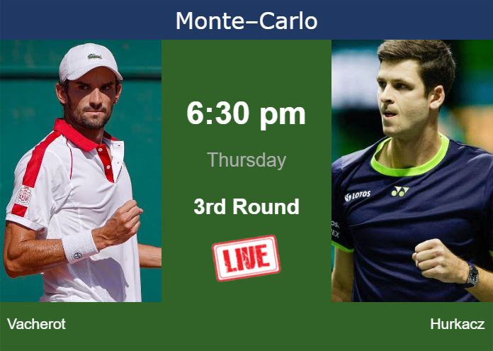 How to watch Vacherot vs. Hurkacz on live streaming in Monte-Carlo on Thursday Thursday Live Streaming Valentin Vacherot vs Hubert Hurkacz