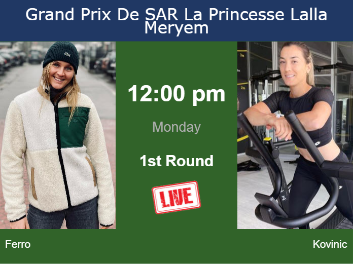 How to watch Ferro vs. Kovinic on live streaming in Rabat on Monday Monday Live Streaming Fiona Ferro vs Danka Kovinic