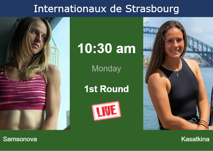 How to watch Samsonova vs. Kasatkina on live streaming in Strasbourg on Monday Monday Live Streaming Liudmila Samsonova vs Daria Kasatkina