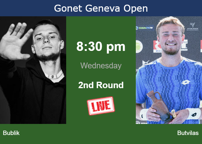 How to watch Bublik vs. Butvilas on live streaming in Geneva on Wednesday Tuesday Live Streaming Alexander Bublik vs Edas Butvilas
