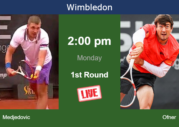 How to watch Medjedovic vs. Ofner on live streaming in Wimbledon on Monday Saturday Live Streaming Hamad Medjedovic vs Sebastian Ofner