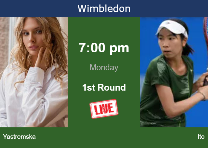 How to watch Yastremska vs. Ito on live streaming in Wimbledon on Monday Sunday Live Streaming Dayana Yastremska vs Aoi Ito