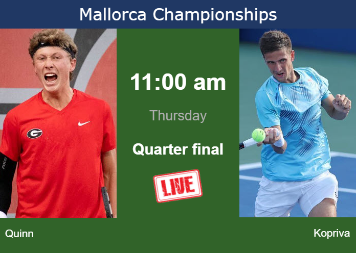 How to watch Quinn vs. Kopriva on live streaming in Mallorca on Thursday Wednesday Live Streaming Ethan Quinn vs Vit Kopriva