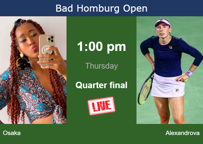 How to watch Osaka vs. Alexandrova on live streaming in Bad Homburg on Thursday Wednesday Live Streaming Naomi Osaka vs Ekaterina Alexandrova