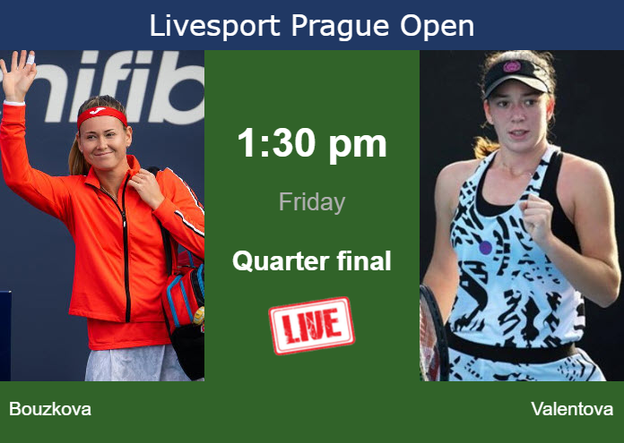 How to watch Bouzkova vs. Valentova on live streaming in Prague on Friday Thursday Live Streaming Marie Bouzkova vs Tereza Valentova