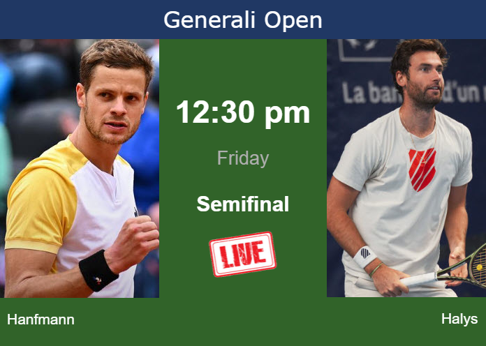How to watch Hanfmann vs. Halys on live streaming in Kitzbuhel on Friday Thursday Live Streaming Yannick Hanfmann vs Quentin Halys