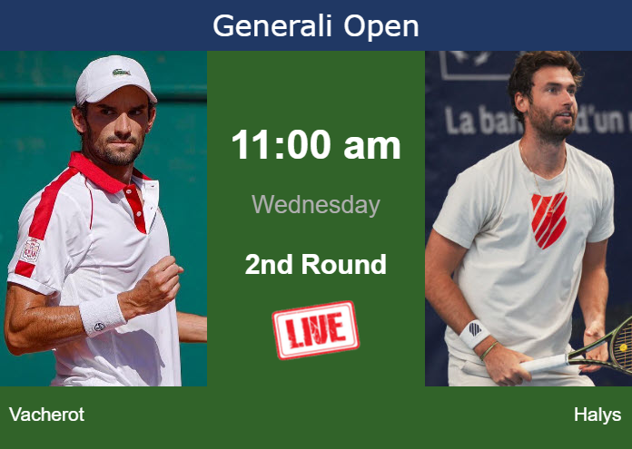 How to watch Vacherot vs. Halys on live streaming in Kitzbuhel on Wednesday Tuesday Live Streaming Valentin Vacherot vs Quentin Halys