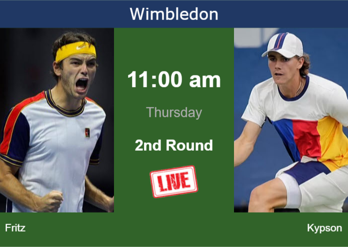 How to watch Fritz vs. Kypson on live streaming in Wimbledon on Thursday Wednesday Live Streaming Taylor Fritz vs Patrick Kypson