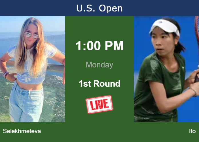 How to watch Selekhmeteva vs. Ito on live streaming at the U.S. Open on Monday Monday Live Streaming Oksana Selekhmeteva vs Aoi Ito