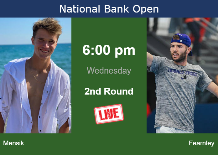 How to watch Mensik vs. Fearnley on live streaming in Montreal on Wednesday Wednesday Live Streaming Jakub Mensik vs Jacob Fearnley
