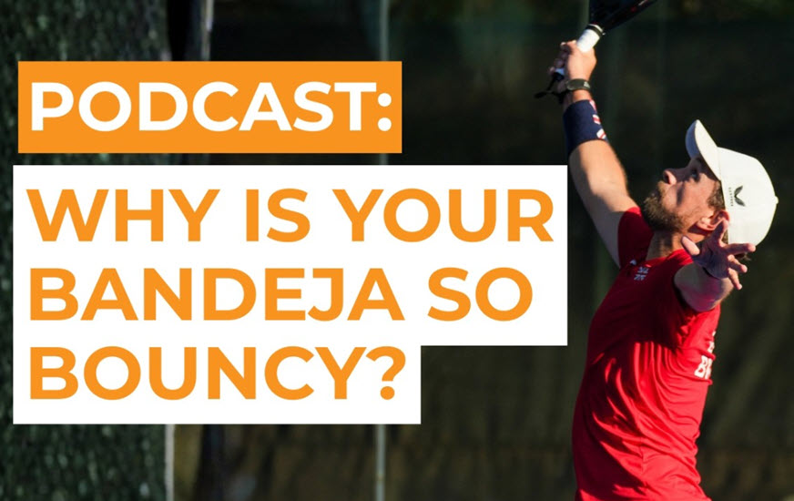 “The bandeja is not a smash,” Sandy explains fixes for padel’s bouncy overhead Bouncy35