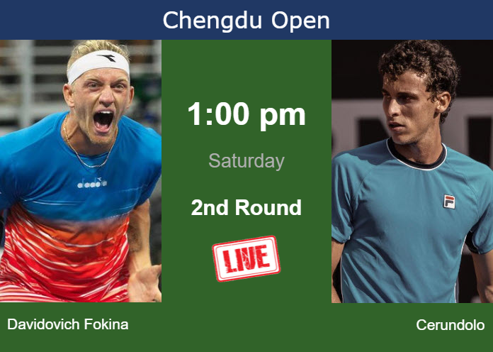 How to watch Davidovich Fokina vs. Cerundolo on live streaming in Chengdu on Saturday Friday Live Streaming Alejandro Davidovich Fokina vs Juan Manuel Cerundolo