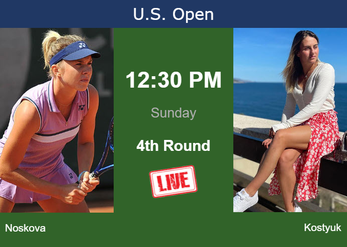 How to watch Noskova vs. Kostyuk on live streaming at the U.S. Open on Sunday Saturday Live Streaming Linda Noskova vs Marta Kostyuk