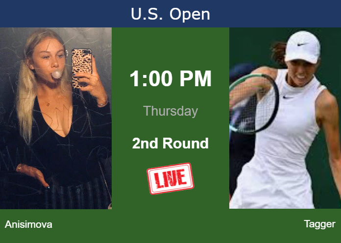How to watch Anisimova vs. Tagger on live streaming at the U.S. Open on Thursday Thursday Live Streaming Amanda Anisimova vs Lilli Tagger