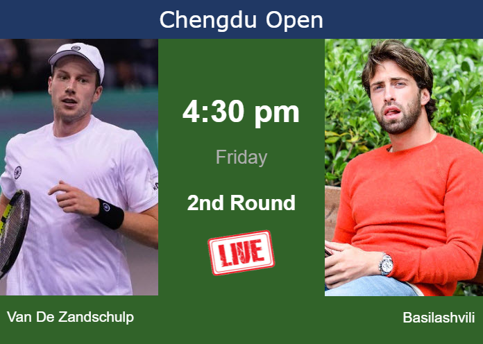 How to watch Van De Zandschulp vs. Basilashvili on live streaming in Chengdu on Friday Thursday Live Streaming Botic Van De Zandschulp vs Nikoloz Basilashvili