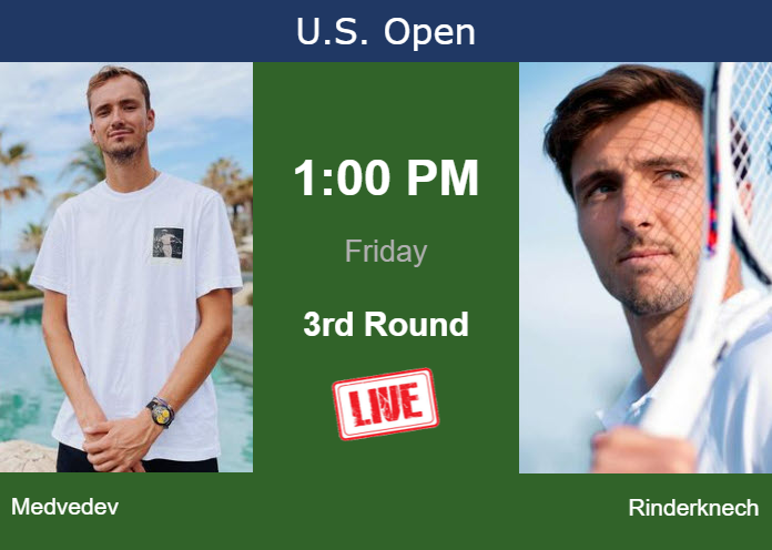 How to watch Medvedev vs. Rinderknech on live streaming at the U.S. Open on Friday Thursday Live Streaming Daniil Medvedev vs Arthur Rinderknech