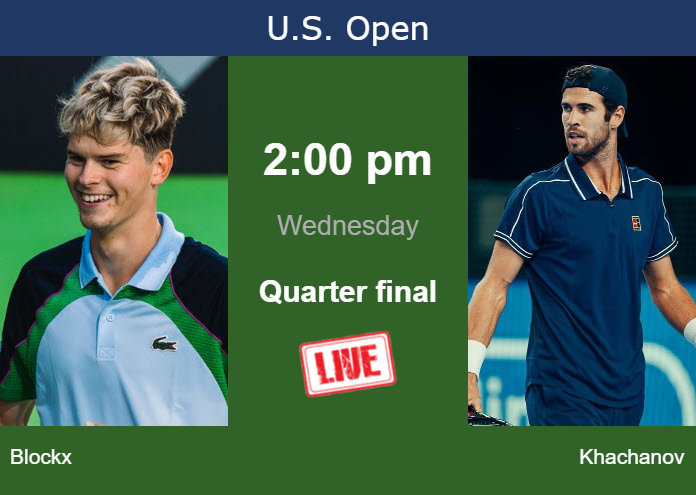 How to watch Blockx vs. Khachanov on live streaming at the U.S. Open on Wednesday Wednesday Live Streaming Alexander Blockx vs Karen Khachanov