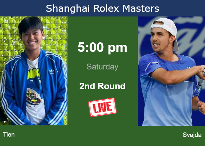 How to watch Tien vs. Svajda on live streaming in Shanghai on Saturday Friday Live Streaming Learner Tien vs Zachary Svajda